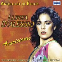 Lupita D'Alessio - Antología De Éxitos: Acariciame