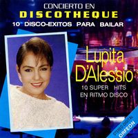 Lupita D'Alessio - Concierto En Discotheque: 10 Disco-Exitos Para Bailar