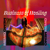 Memo - Business of Healing (Explicit)