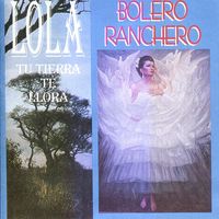 Lola Beltrán - Tu Tierra Te Llora / Bolero Ranchero