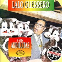 Lalo Guerrero - Lalo Guerrero Y Sus Ardillitas