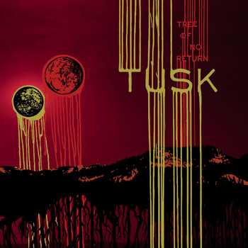 Tusk - Tree of No Return