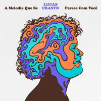 Lucas Crasto - A Melodia Que Se Parece Com Você