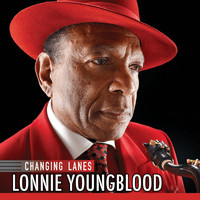 Lonnie Youngblood - Changing Lanes