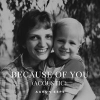 Aaron Espe - Because of You (Acoustic)