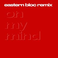 Leisure - On My Mind (Eastern Bloc Remix)