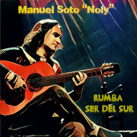 Manuel Soto "Noly" - Rumba Ser del Sur