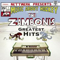 The Zambonis - Greatest Hits: Music About Hockey