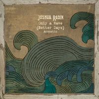 Joshua Radin - Only a Wave (Better Days) (Acoustic)