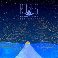 Roses & Revolutions - Winter Solstice