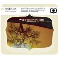 Wade Imre Morissette - Maha Moha The Great Delusion