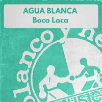 Agua Blanca - Boca Loca