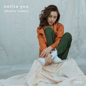 LeyeT - Notice You (Disero Remix)