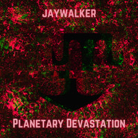 Jaywalker - Planetary Devastation