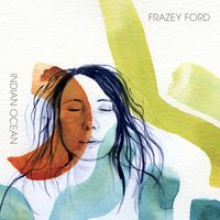 Frazey Ford - Indian Ocean (Explicit)