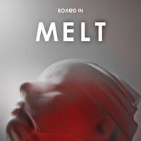 Boxed In - Melt (Explicit)