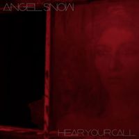 Angel Snow - Hear Your Call
