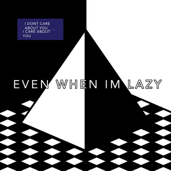 LLON - Even When Im Lazy (Explicit)