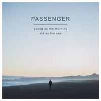 Passenger - Young as the Morning Old as the Sea (Deluxe)