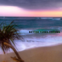 Ian Dezt - Better Times Coming