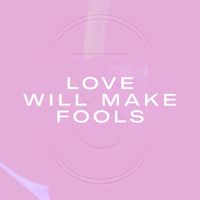 Terrible Sons - Love Will Make Fools