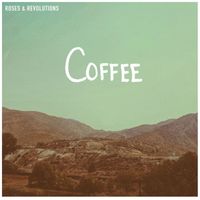 Roses & Revolutions - Coffee