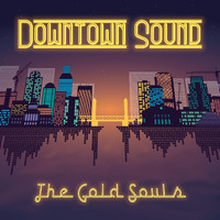 The Gold Souls - Downtown Sound (Explicit)
