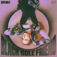 Chymes - Black Hole Friend