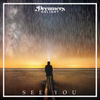 Dreamers Delight - See You