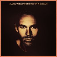 Mark Wilkinson - Lost in a Dream