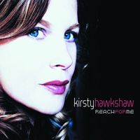 Kirsty Hawkshaw - Reach for Me