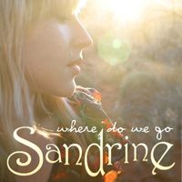Sandrine - Where Do We Go