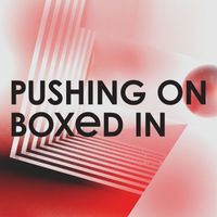 Boxed In - Pushing On