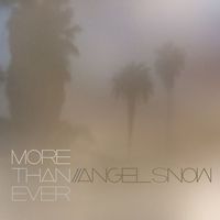 Angel Snow - More Than Ever