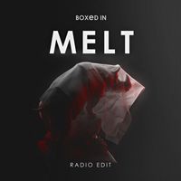 Boxed In - Melt (Radio Edit)