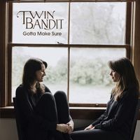 Twin Bandit - Gotta Make Sure
