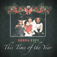 Aaron Espe - This Time of the Year