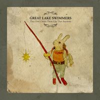 Great Lake Swimmers - They Don’t Make Them Like That Anymore