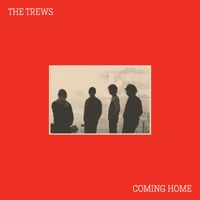 The Trews - Coming Home