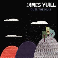 James Yuill - Over The Hills - EP