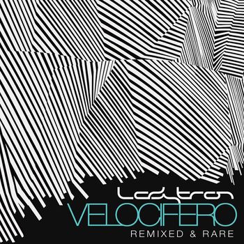 Ladytron - Velocifero (Remixed & Rare)