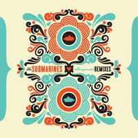 The Submarines - Honeysuckle Remixes