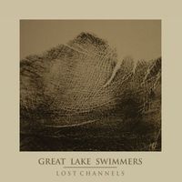 Great Lake Swimmers - Lost Channels (The Collector's Edition)