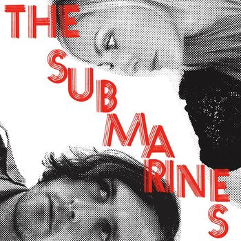 The Submarines - Love Notes/Letter Bombs (Bonus Track Version)