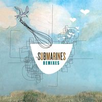 The Submarines - Remixes