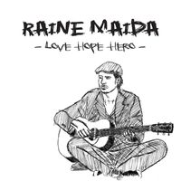Raine Maida - Love Hope Hero
