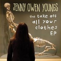 Jenny Owen Youngs - The Take Off All Your Clothes EP (Explicit)