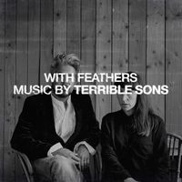 Terrible Sons - With Feathers