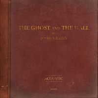 Joshua Radin - The Ghost and the Wall (Acoustic)