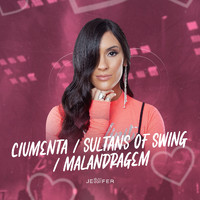 Jennifer - Ciumenta / Sultans of Swing / Malandragem
